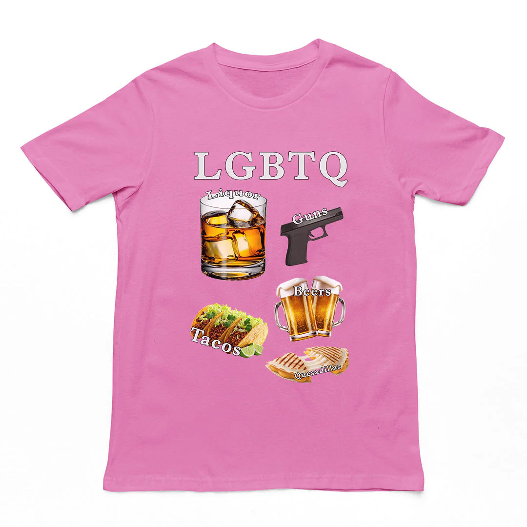 LGBTQ (liquor, guns, beers, tacos, quesadillas) T-Shirt