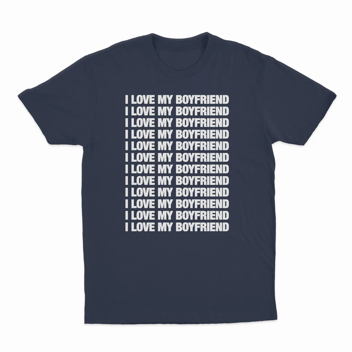 I LOVE MY BOYFRIEND T-SHIRT