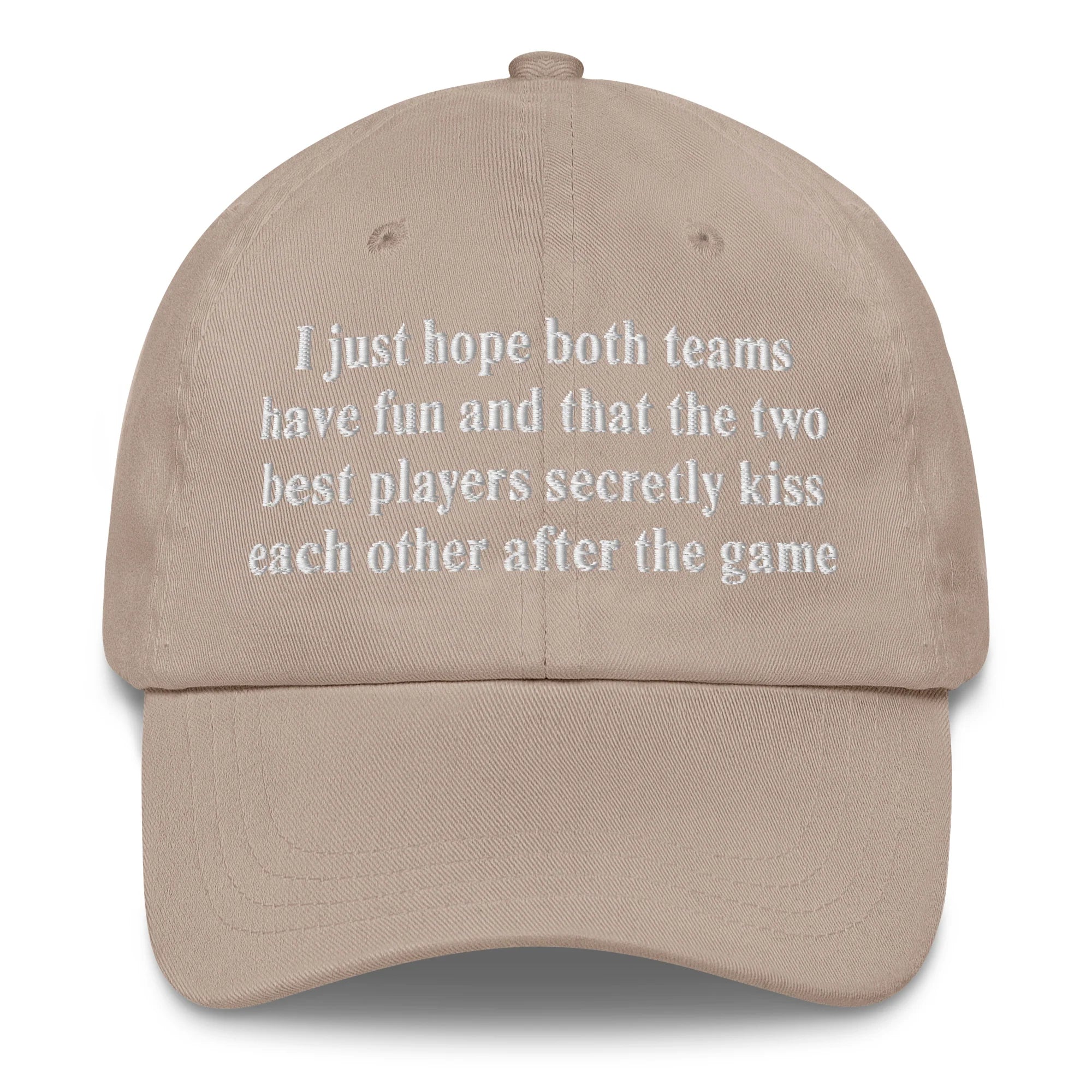 I Just Hope That Both Teams Have Fun And That The Two Best Players Secretly Kiss Each Other After The Game.