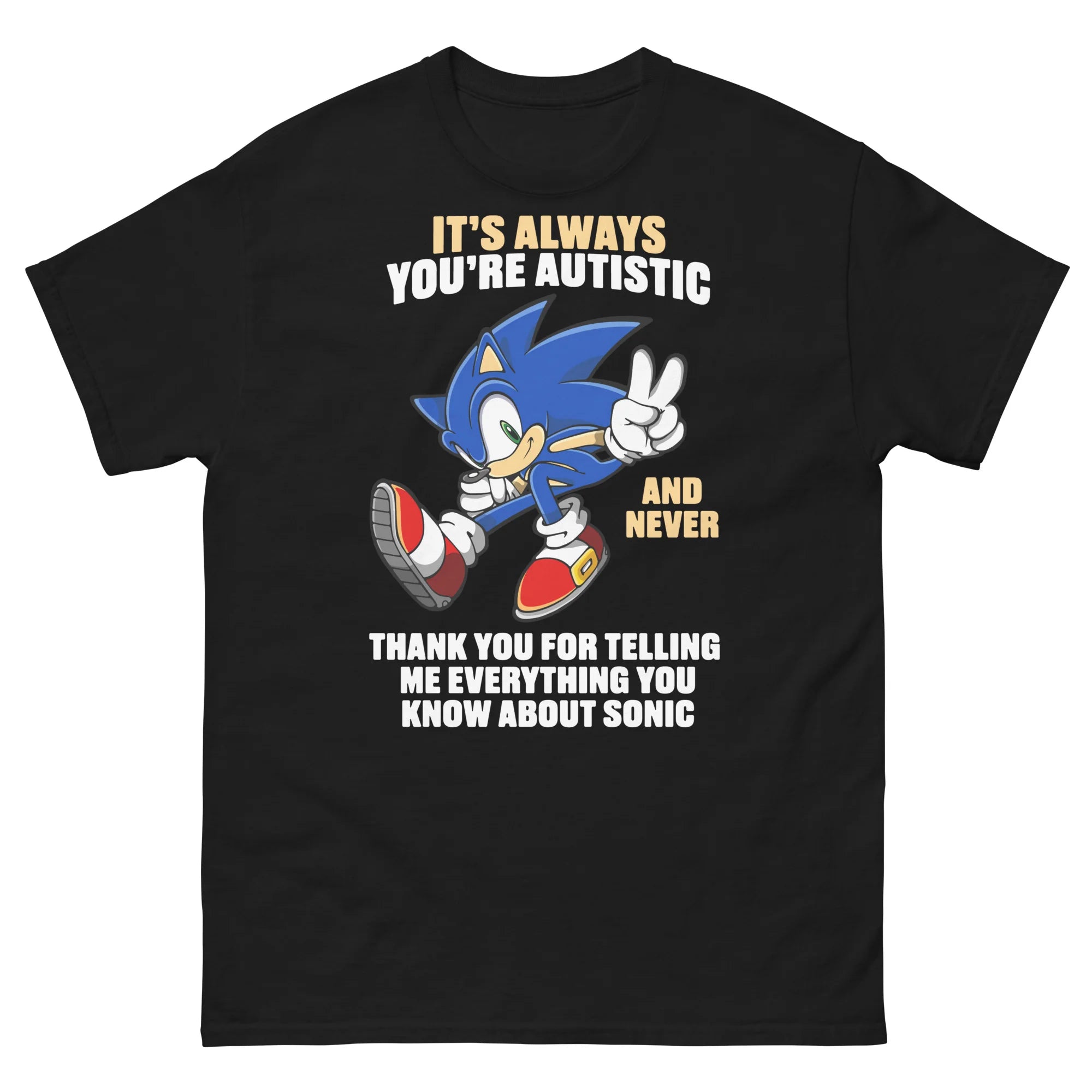 It's Always You're Autistic And Never Thank You For Telling Me Everything You Know About Character.